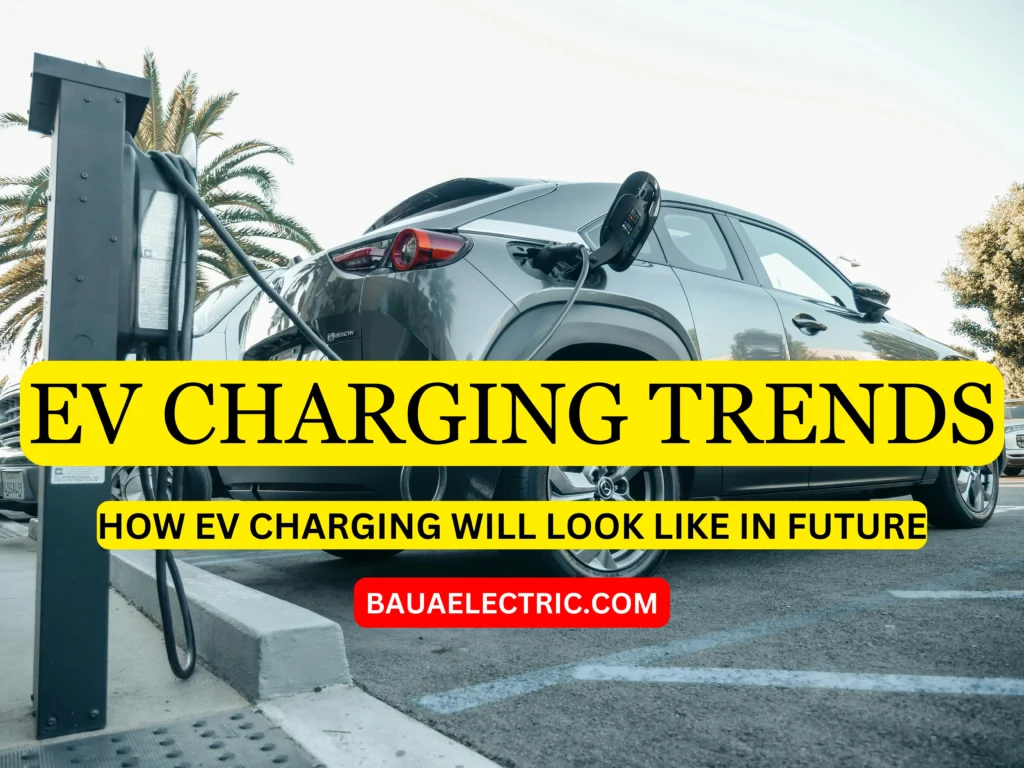 FUTURE OF EV CHARGING AND TRENDS